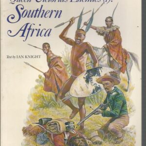 Queen Victoria’s Enemies (1) : Southern Africa (Men at Arms Series, 212)