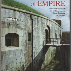 Ramparts of Empire: The Fortifications of Sir William Jervois, Royal Engineer 1821-1897