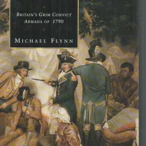 Second Fleet, The: Britain’s Grim Convict Armada of 1790
