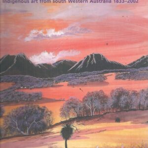 South West Central: Indigenous Art from South Western Australia 1833-2002