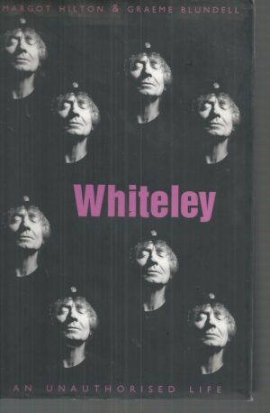 WHITELEY: An Unauthorised Life