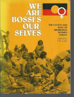 We Are Bosses Ourselves: The Status and Role of Aboriginal Women Today