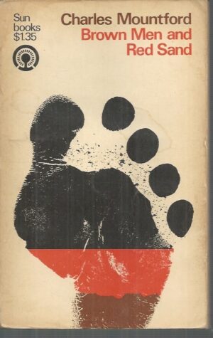 BROWN MEN AND RED SAND: Journeyings in Wild Australia