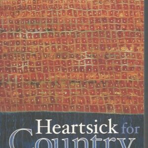 Heartsick for Country: Stories of Love, Spirit and Creation