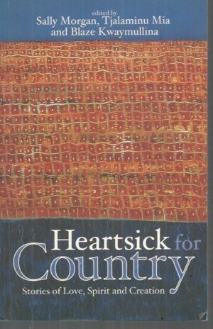 Heartsick for Country: Stories of Love, Spirit and Creation