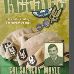 INDEBTED – From a Quaker schoolboy to an Australian SAS soldier