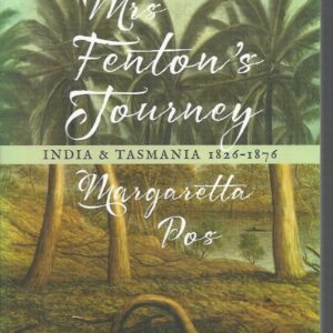 Mrs Fenton’s Journey : India and Tasmania, 1826-1876