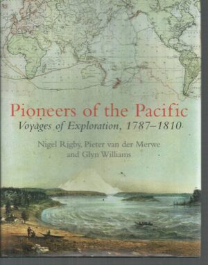 PIONEERS OF THE PACIFIC: Voyages of Exploration, 1787-1810