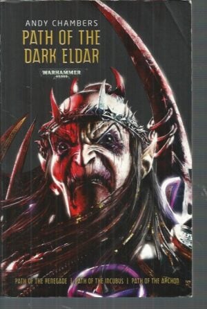 Path of the Dark Eldar: The Dark Eldar trilogy WARHAMMER 40,000 Omnibus Volume 1 of Warhammer : Dark Eldar