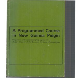 Programmed Course in New Guinea Pidgin, A