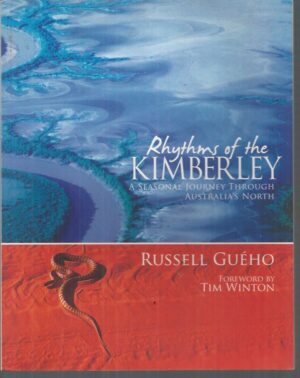 Rhythms of the Kimberley: A Seasonal Journey Through Australia's North