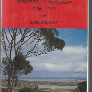 Westralian Gold Rush, A: Memories of Norseman, 1936-1951 [Signed by Author]