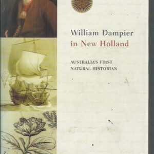 William Dampier in New Holland: Australia’s First Natural Historian