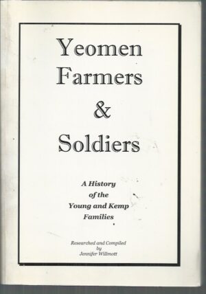 Yeoman Farmers and Soldiers: A History of the Young and Kemp Families. ("The story of The Young and the Kemp families who came to Port Macquarie")
