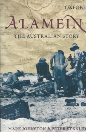 ALAMEIN: The Australian Story (The Australian Army History Series)