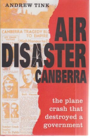 Air Disaster Canberra: The plane crash that destroyed a government