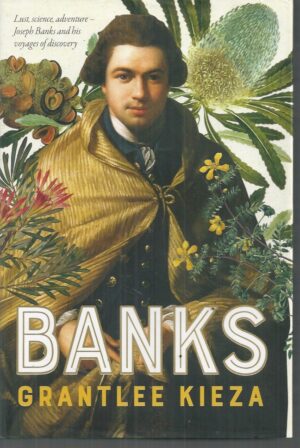 BANKS: Lust, science, adventure: Joseph Banks and his voyages of discovery