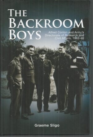 Backroom Boys, The: Alfred Conlon and Army’s Directorate of Research and Civil Affairs