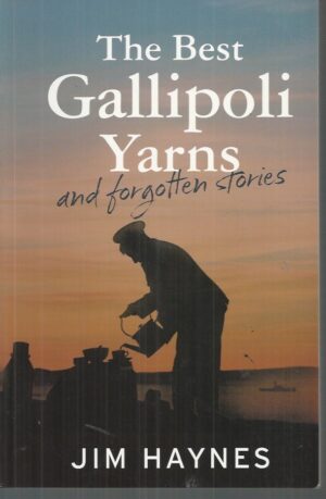 Best Gallipoli Yarns and Forgotten Stories, The