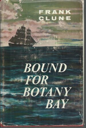 Bound For Botany Bay: Narrative Of A Voyage in 1798 aboard the Death Ship Hillsborough