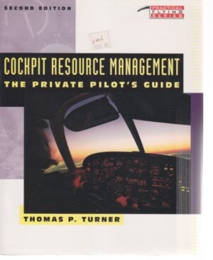 Cockpit Resource Management : The Private Pilot's Guide