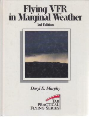 Flying VFR in Marginal Weather (Practical Flying Series)