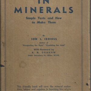 Fortunes in Minerals: Simple Tests and How to Make Them.