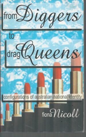From Diggers to Drag Queens: Configurations of Australian National Identity