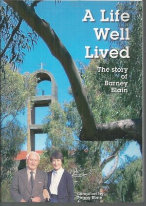 Life well lived, A : The Story of Barney Blain