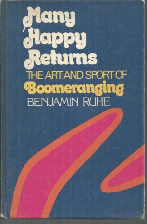 MANY HAPPY RETURNS: The Art and Sport of Boomeranging