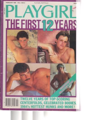 PLAYGIRL Vol. 5 No. 2 1985 February. The First 12 Years. Twelve Years of top-scoring centerfolds, celebrated bodies, 1984's Hottest Hunks and More!