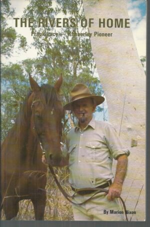 Rivers of Home, The: Frank Lacy - Kimberley Pioneer