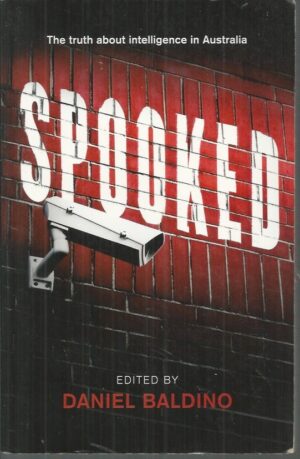 SPOOKED: The Truth about Intelligence in Australia