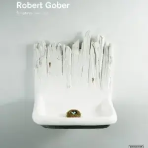 Robert Gober: Sculptures and Installations 1979 – 2007