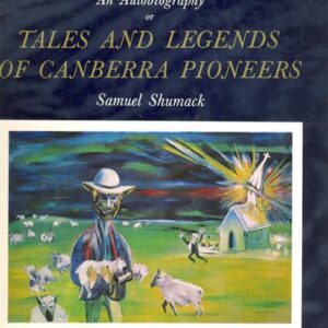 An Autobiography or Tales and Legends of Canberra Pioneers