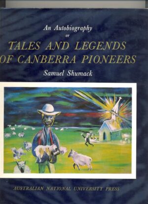 An Autobiography or Tales and Legends of Canberra Pioneers