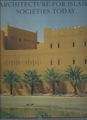 Architecture for Islamic Societies Today
