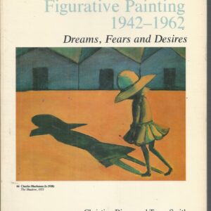 Aspects of Australian Figurative Painting, 1942-1962: Dreams, Fears and Desires