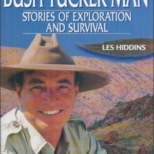 Bush Tucker Man: Stories of Exploration and Survival