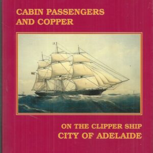 Cabin Passengers and Copper – On the Clipper Ship City of Adelaide