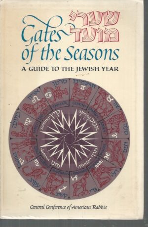 Gates of the Seasons: A Guide to the Jewish Year