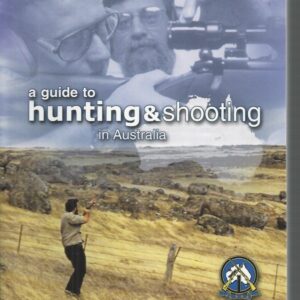Guide to Hunting & Shooting in Australia, A