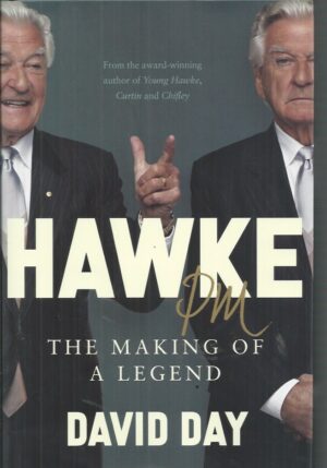 HAWKE PM: The Making of a Legend