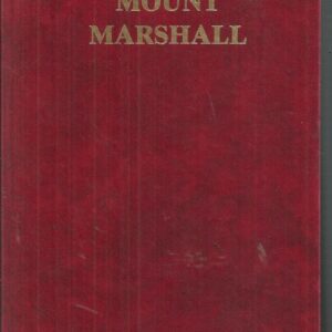 MOUNT MARSHALL: A History of the District and Its People from Earliest Times to 1942