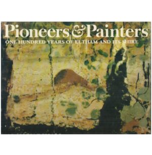 Pioneers & Painters: One Hundred Years of Eltham and Its Shire