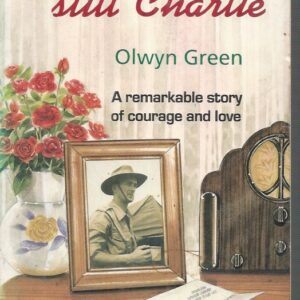 The Name’s Still Charlie: A Remarkable Story of Courage and Love