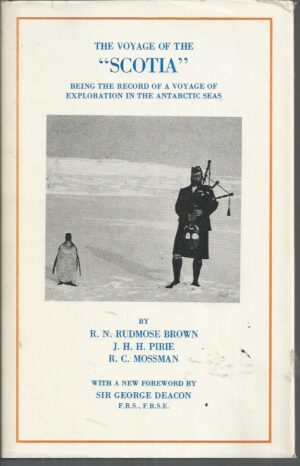 Voyage of the "Scotia", The: Being the Record of a Voyage of Exploration in the Antarctic Seas