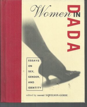 Women in Dada: Essays on Sex, Gender, and Identity