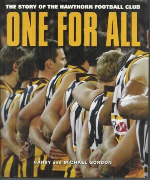 ONE FOR ALL : The Story of the Hawthorn Football Club