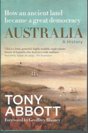 Australia: A History. How an ancient land became a great democracy.